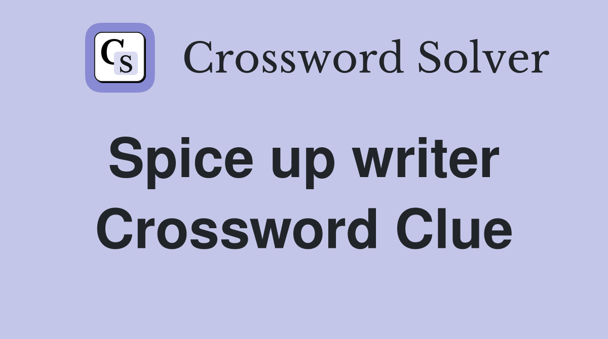 Spice up writer  Crossword Clue