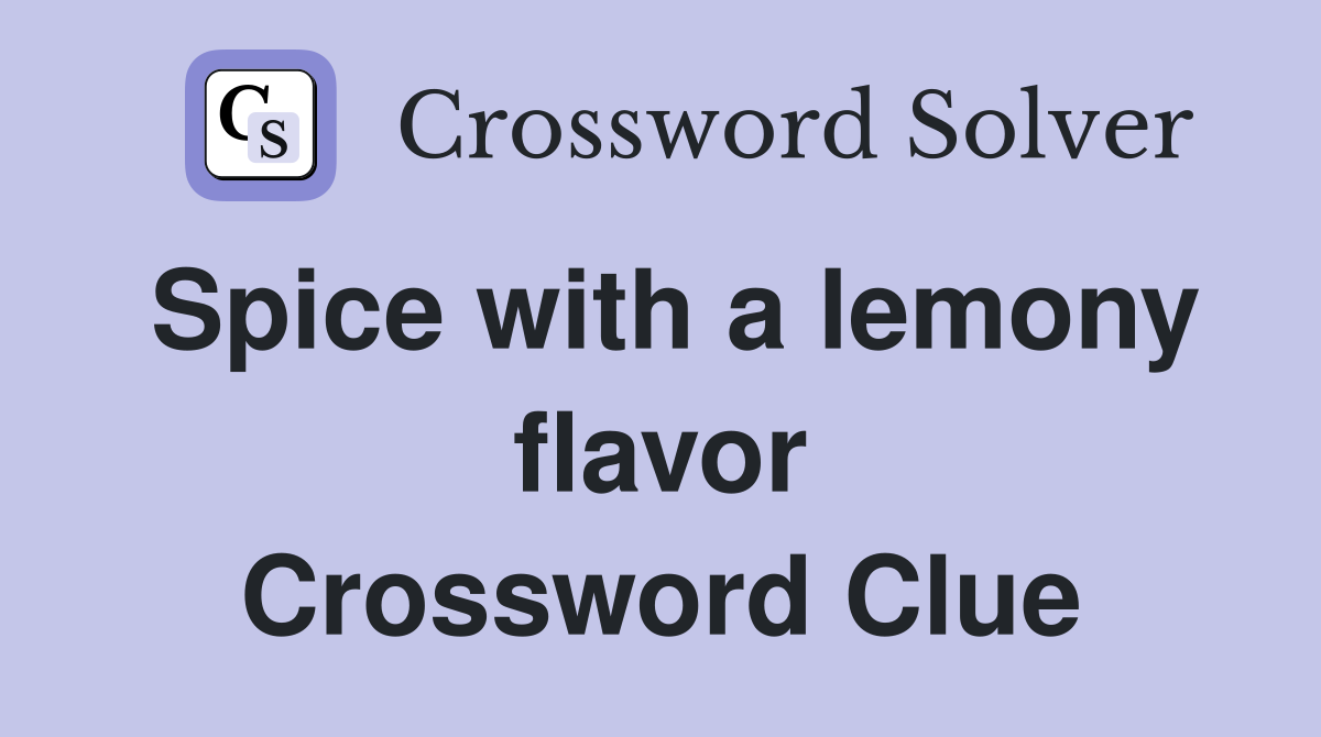 Spice with a lemony flavor Crossword Clue
