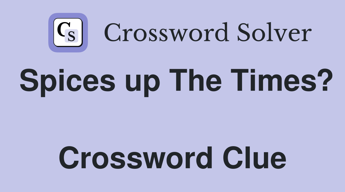 Spices up The Times?  Crossword Clue