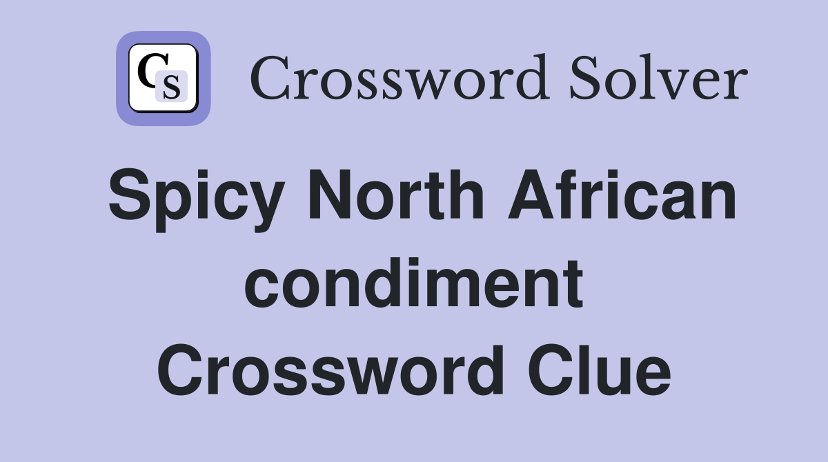 Spicy North African condiment Crossword Clue