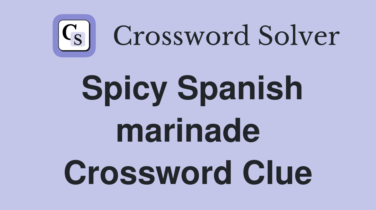 Spicy Spanish marinade Crossword Clue