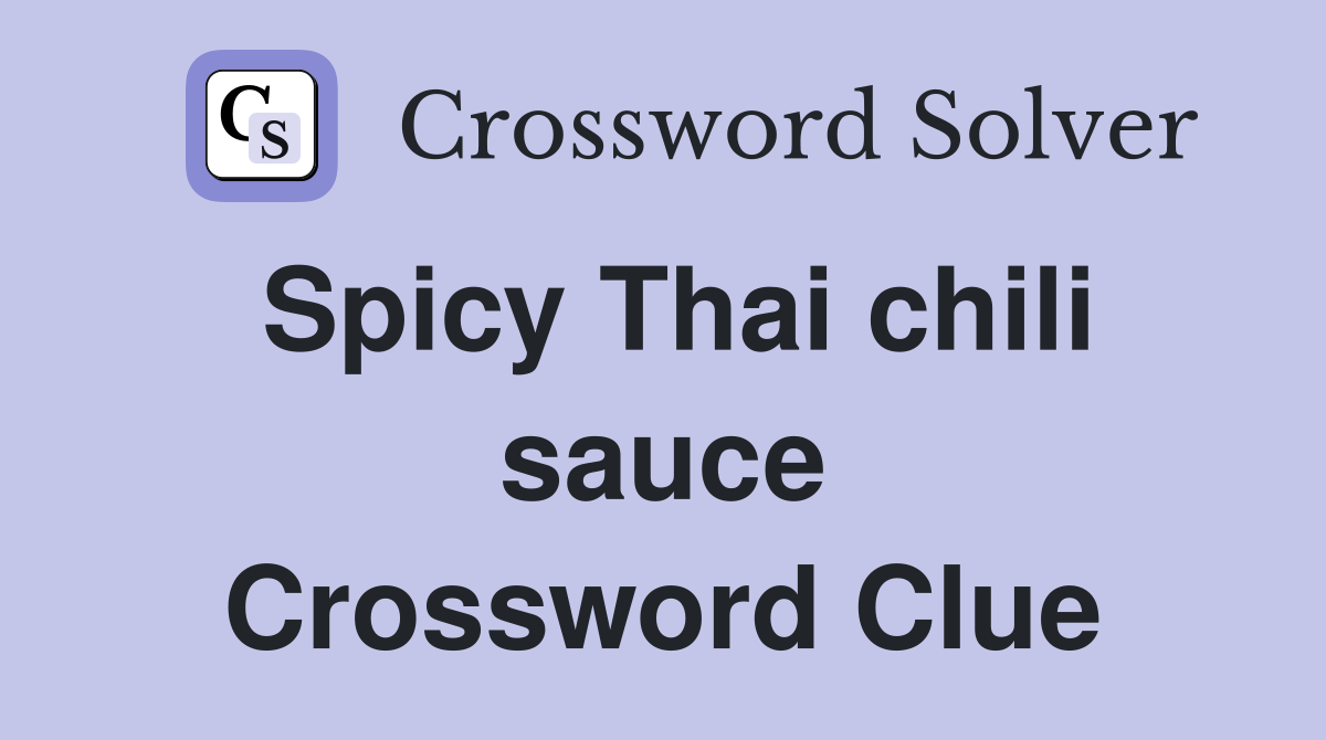 Spicy Thai chili sauce Crossword Clue