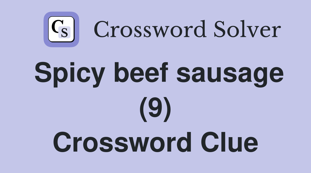 Spicy beef sausage (9) Crossword Clue