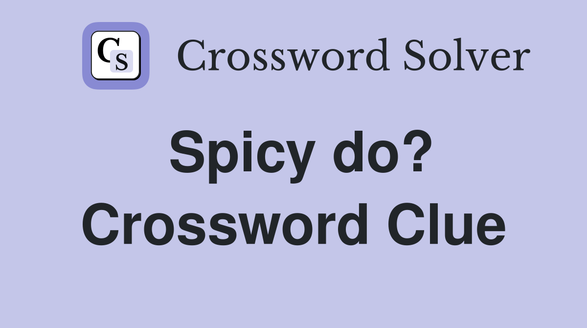 Spicy do? Crossword Clue