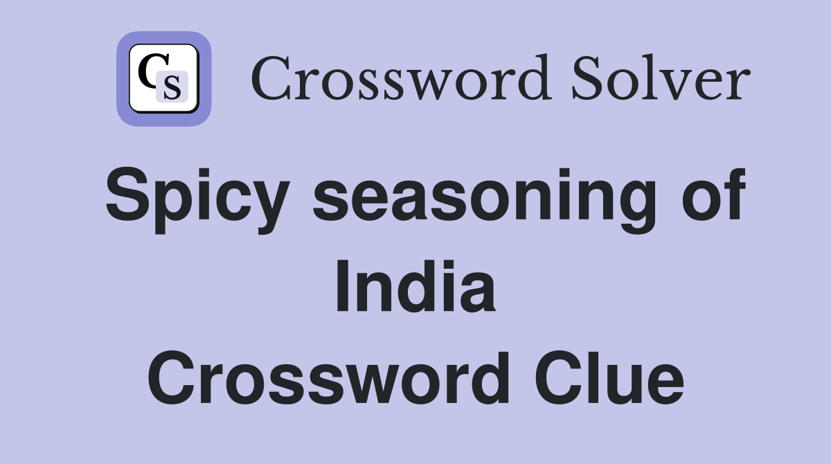 Spicy seasoning of India Crossword Clue