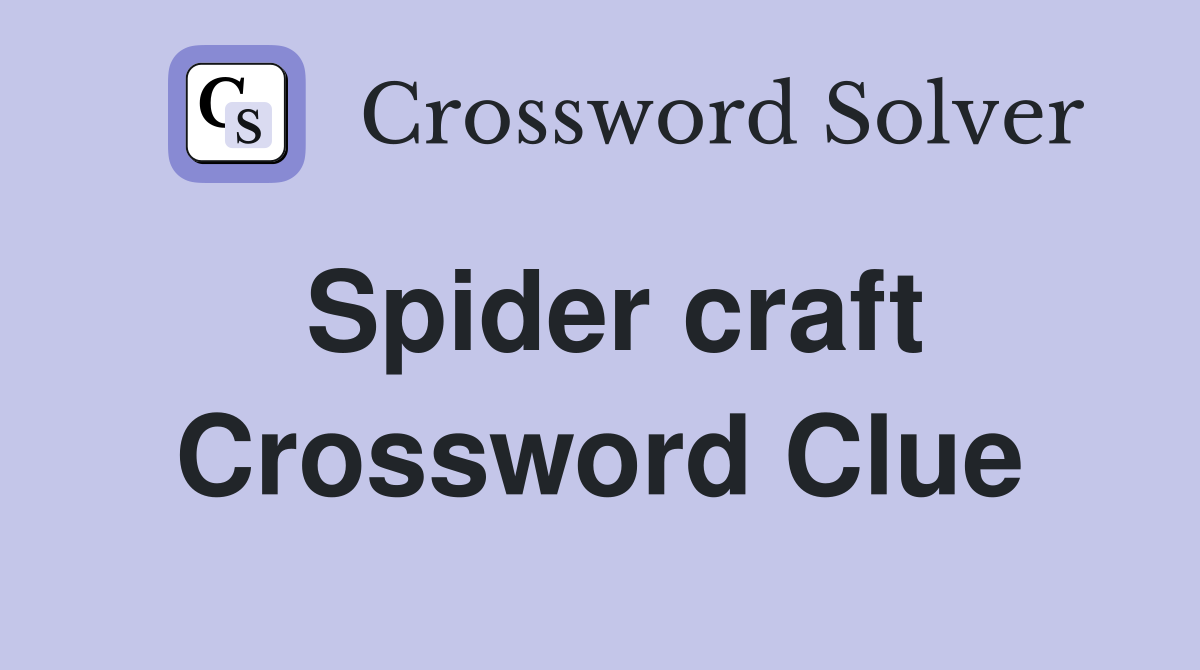 Spider craft Crossword Clue