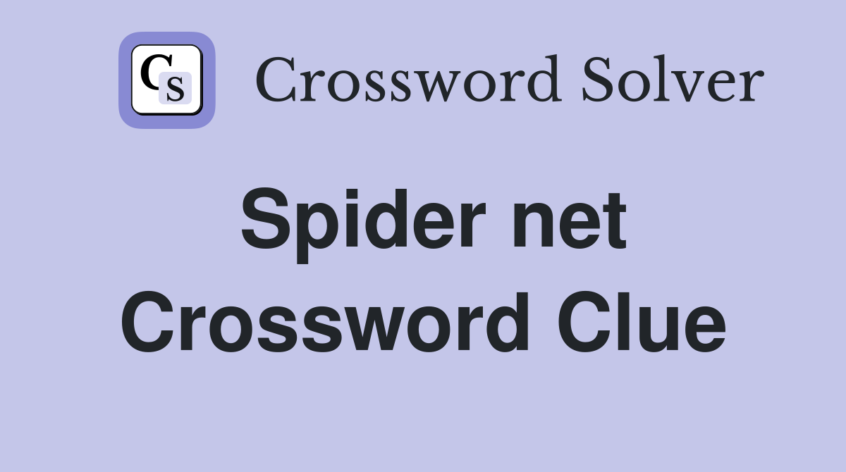 Spider net Crossword Clue