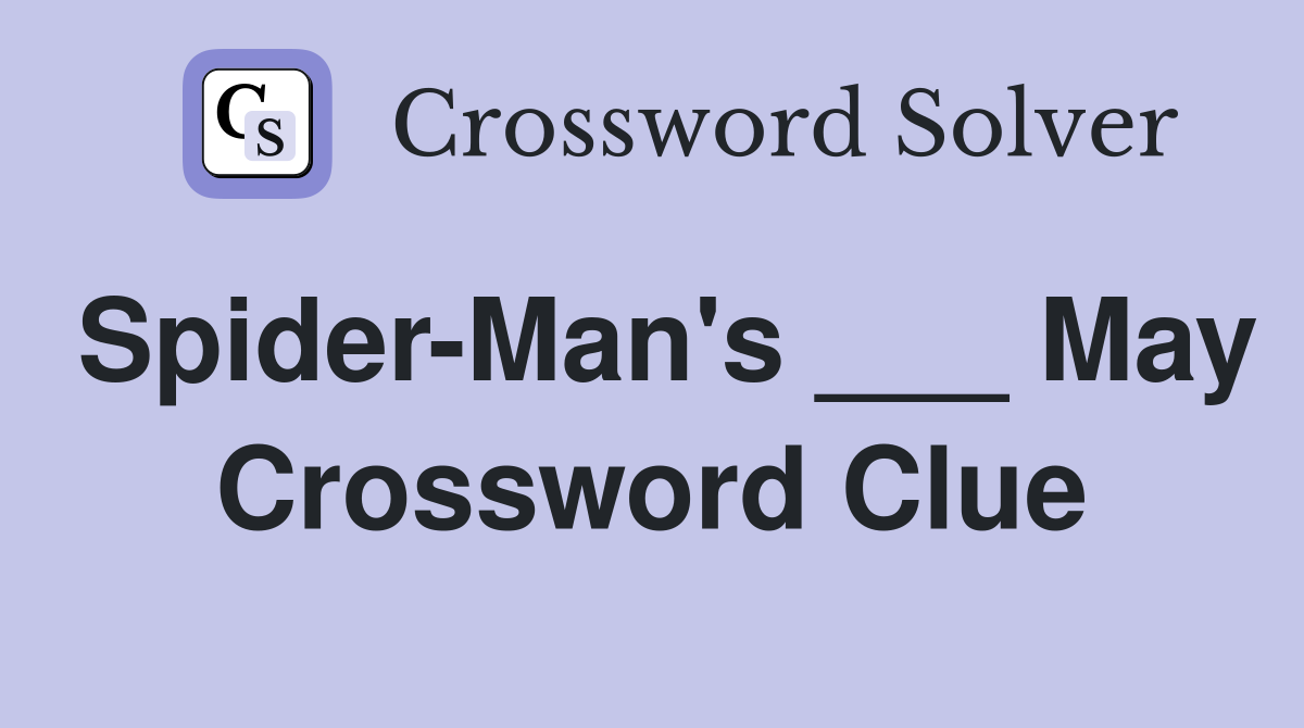Spider-Man's ___ May Crossword Clue