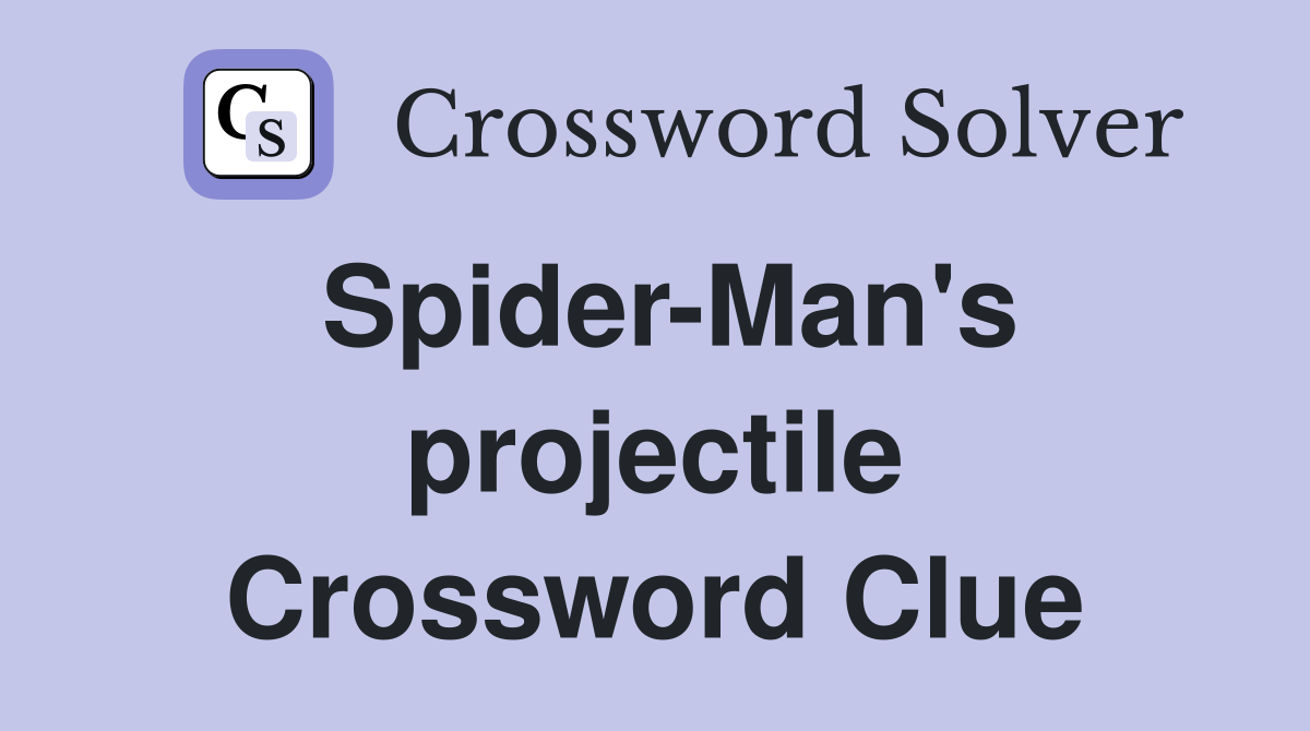 Spider-Man's projectile Crossword Clue