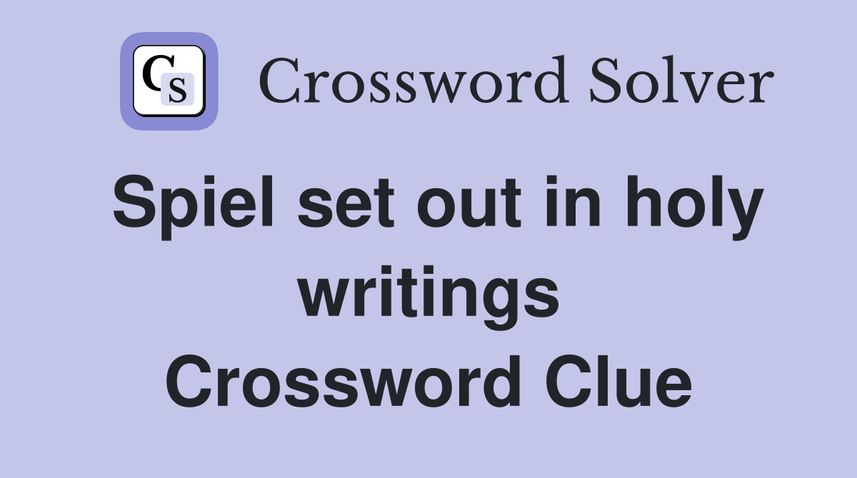 Spiel set out in holy writings Crossword Clue