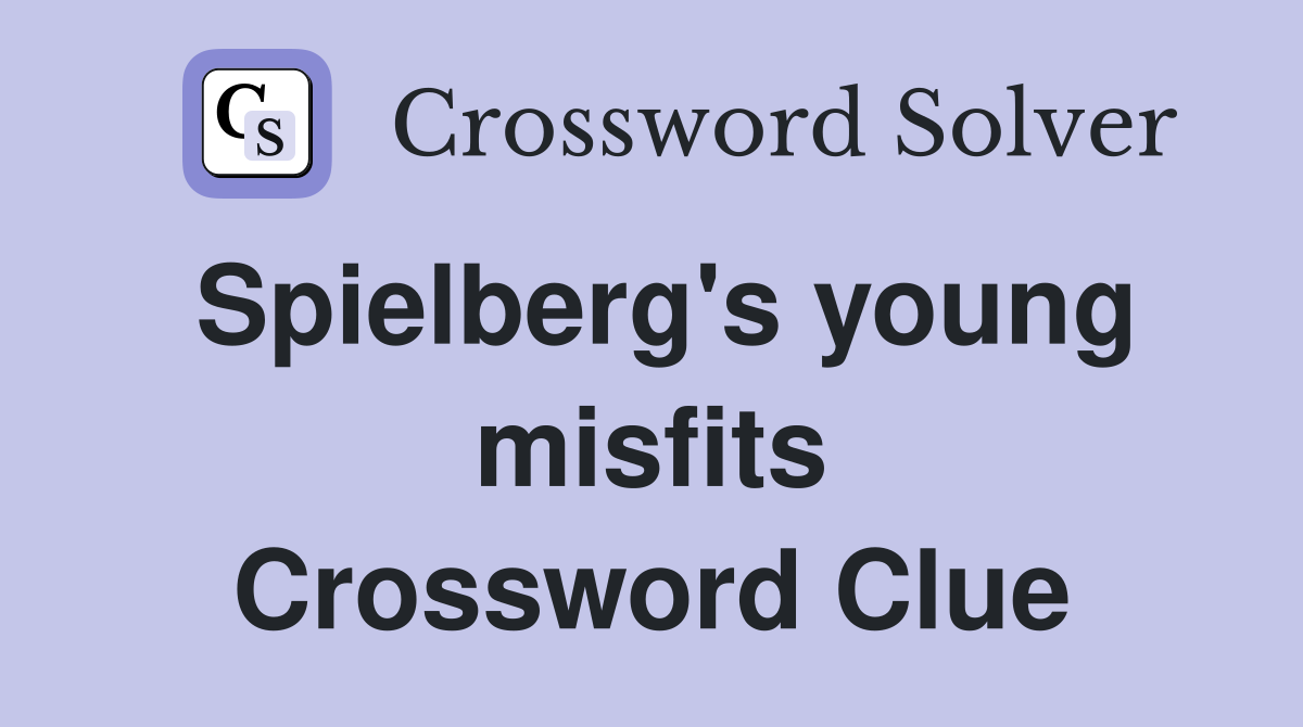Spielberg's young misfits Crossword Clue