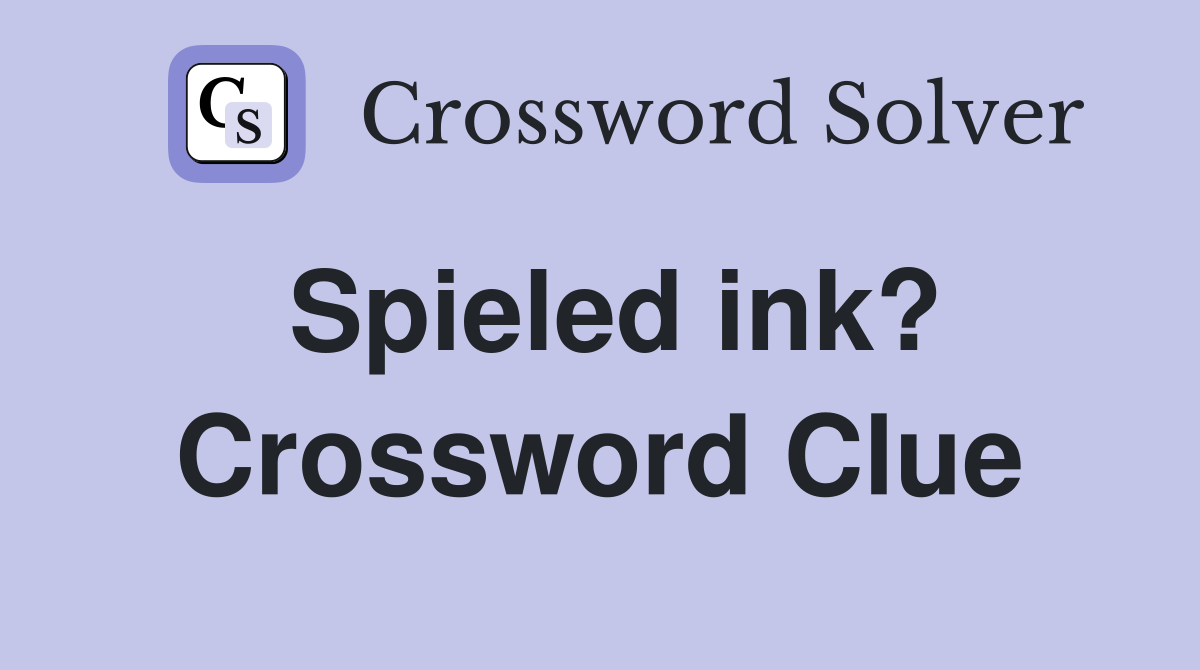 Spieled ink? Crossword Clue