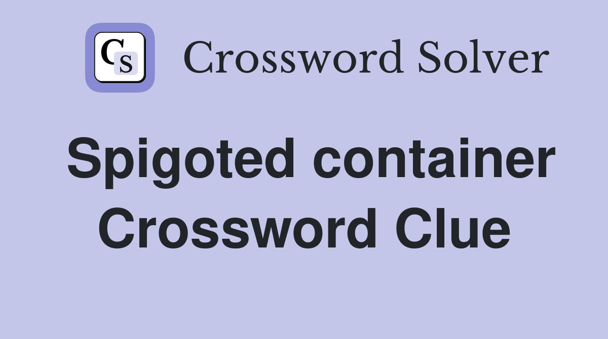 Spigoted container Crossword Clue
