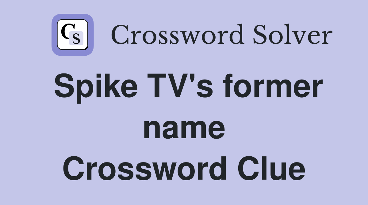 Spike TV's former name Crossword Clue