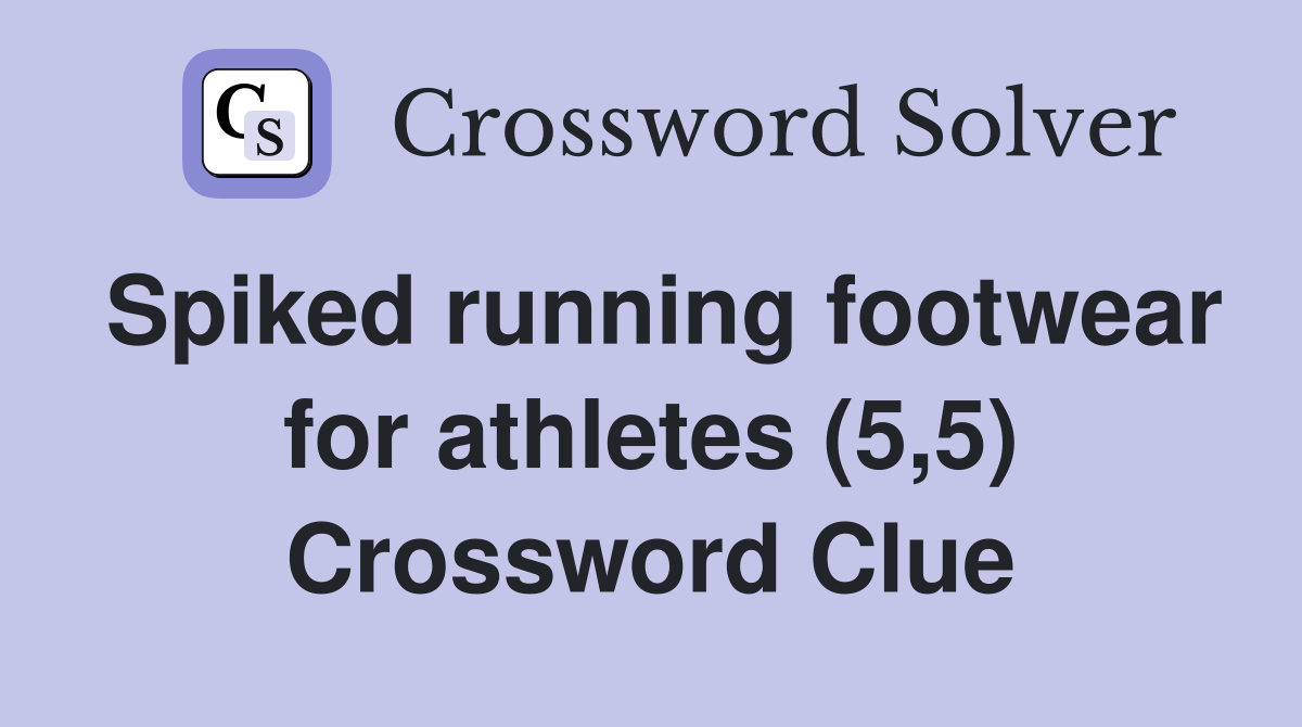 Spiked running footwear for athletes (5,5) Crossword Clue