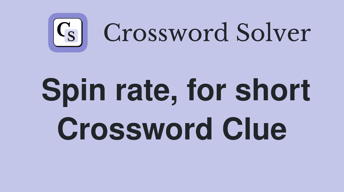 Spin rate, for short Crossword Clue