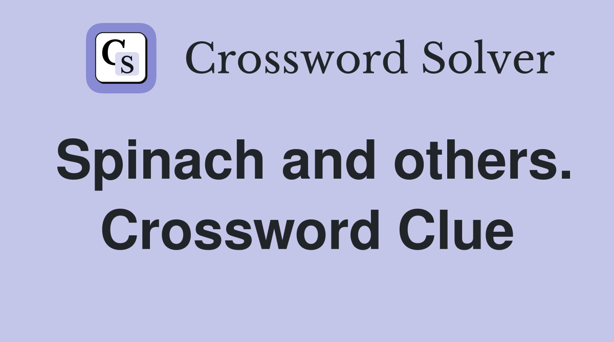 Spinach and others. Crossword Clue