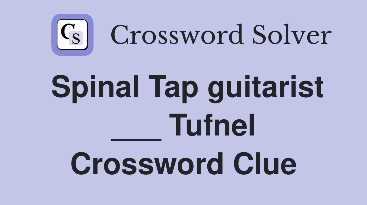 Spinal Tap guitarist ___ Tufnel Crossword Clue