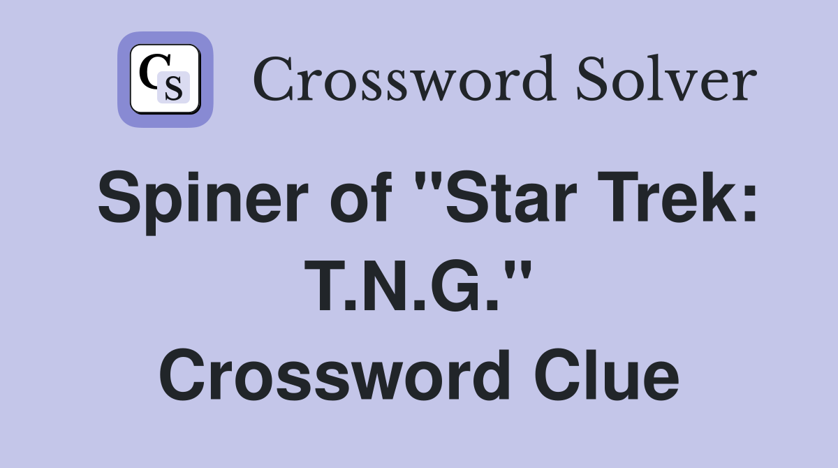 Spiner of "Star Trek: T.N.G." Crossword Clue
