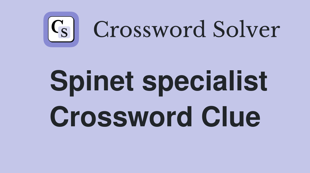 Spinet specialist Crossword Clue