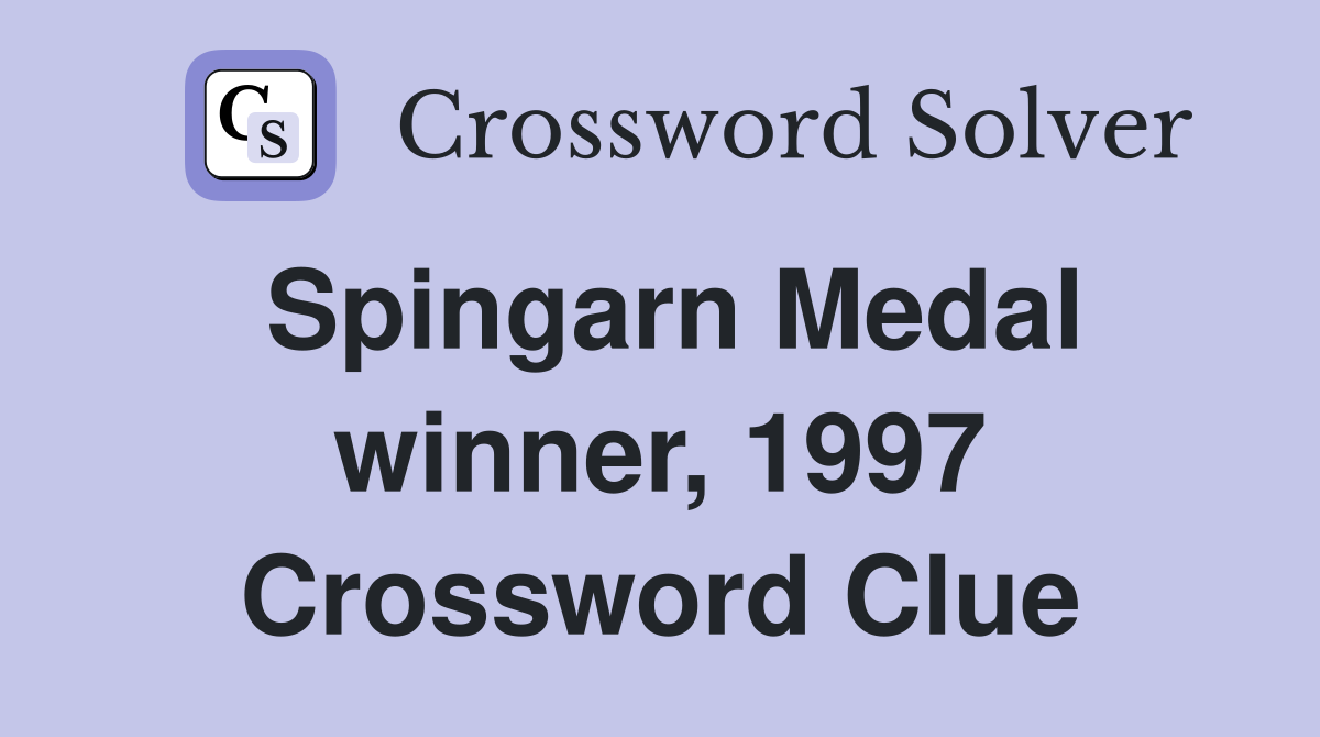 Spingarn Medal winner, 1997 Crossword Clue