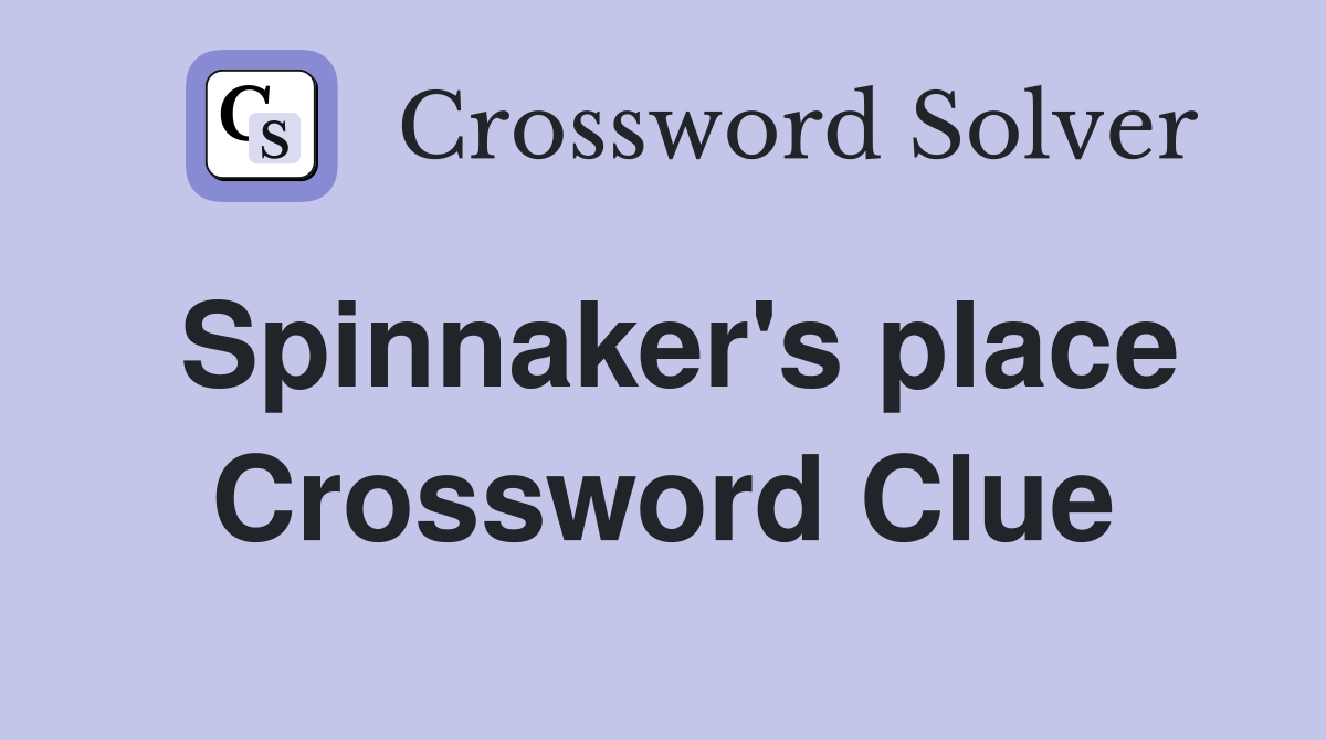 Spinnaker's place Crossword Clue