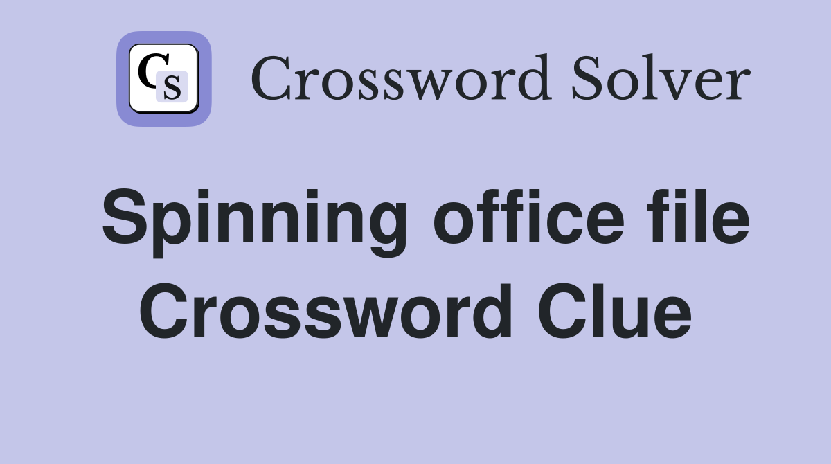 Spinning office file Crossword Clue