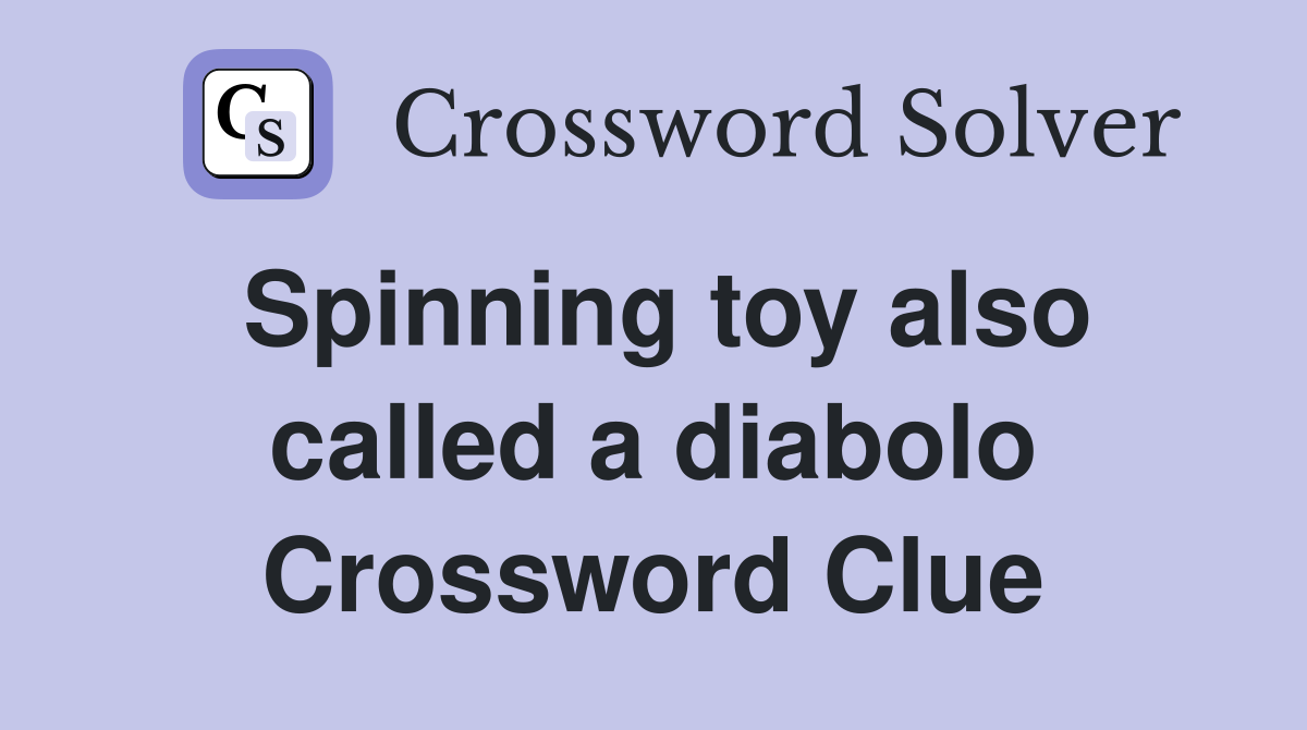 Spinning toy also called a diabolo Crossword Clue