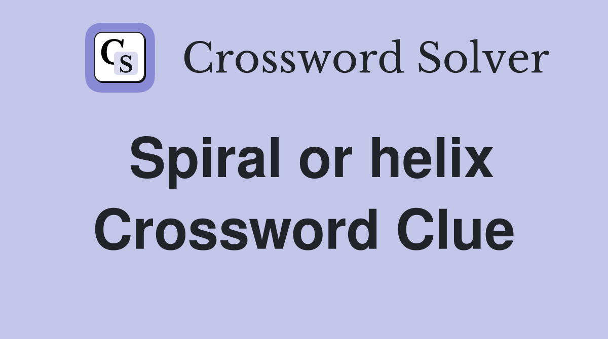 Spiral or helix Crossword Clue