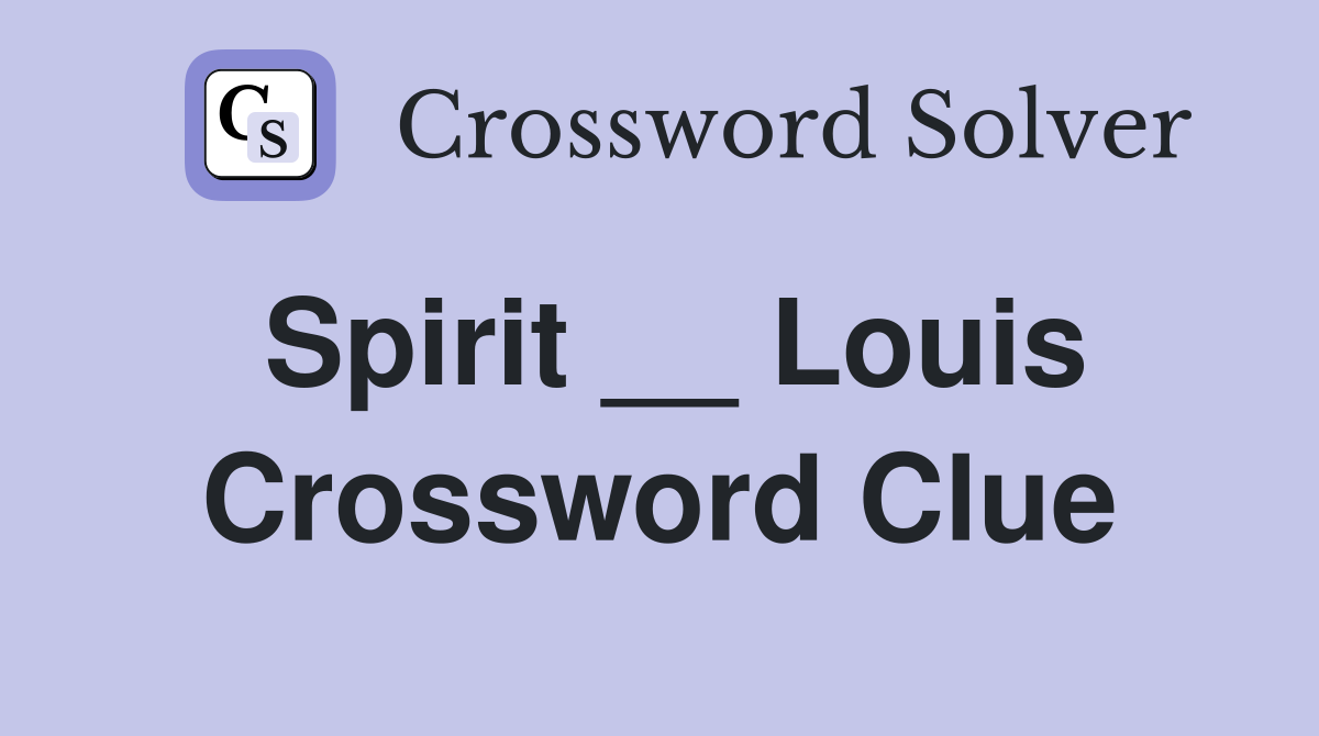 Spirit __ Louis Crossword Clue