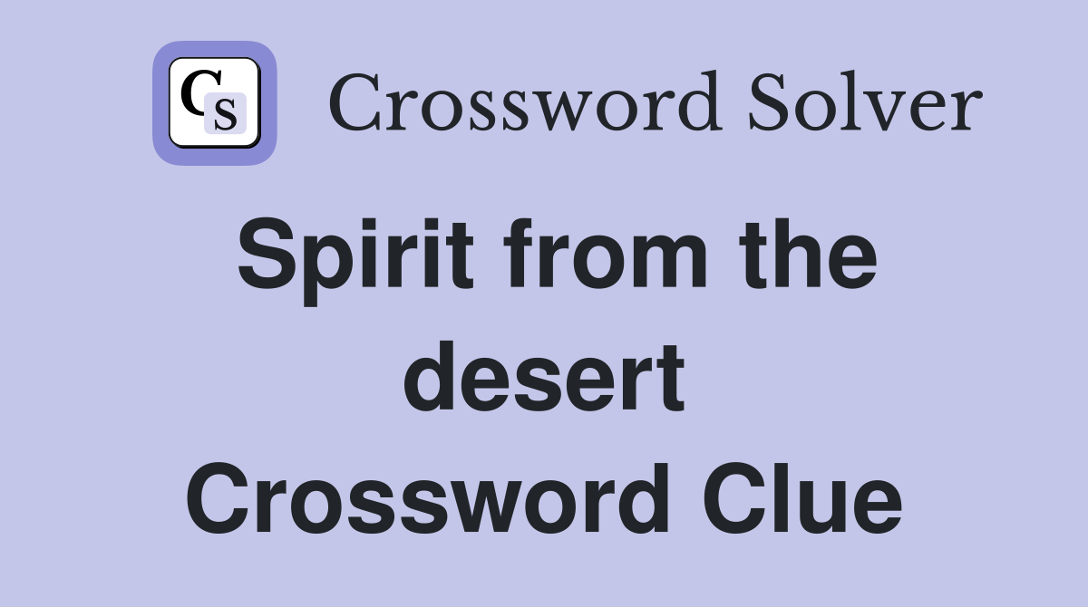 Spirit from the desert Crossword Clue