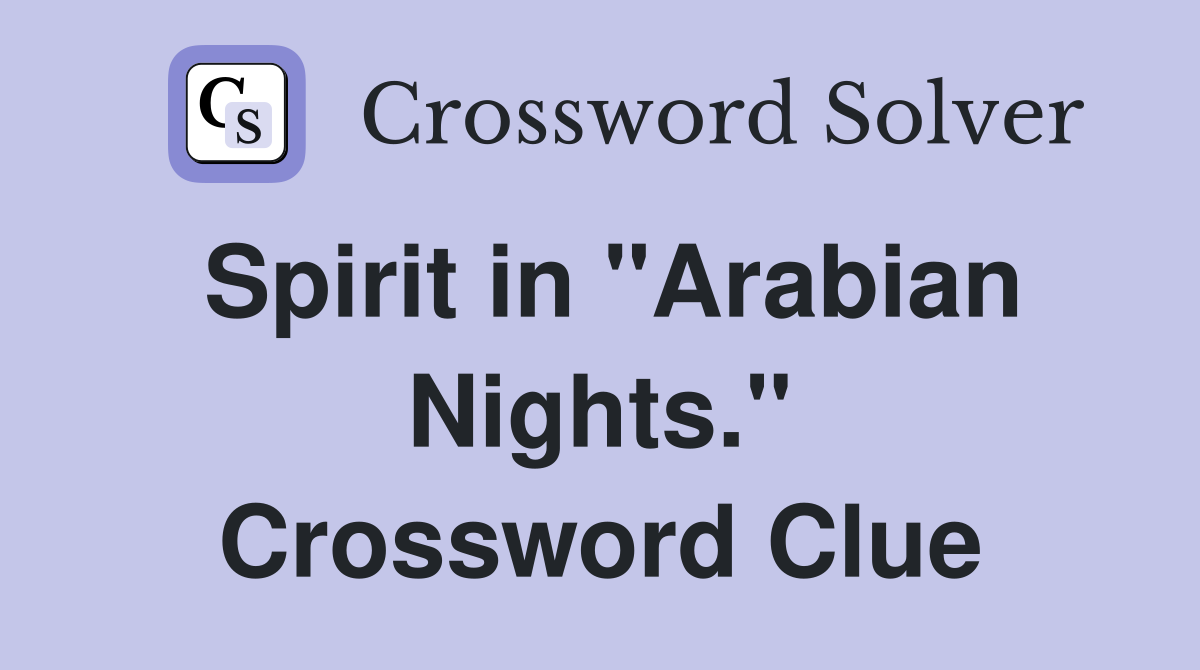 Spirit in "Arabian Nights." Crossword Clue