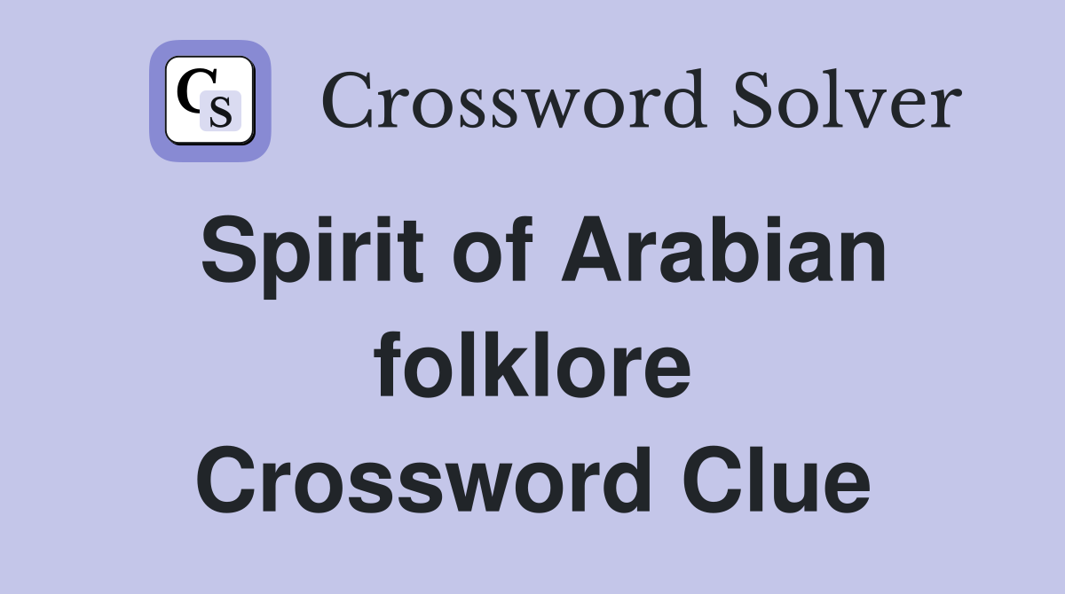 Spirit of Arabian folklore Crossword Clue
