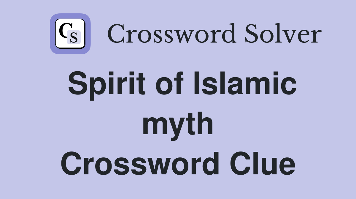 Spirit of Islamic myth Crossword Clue