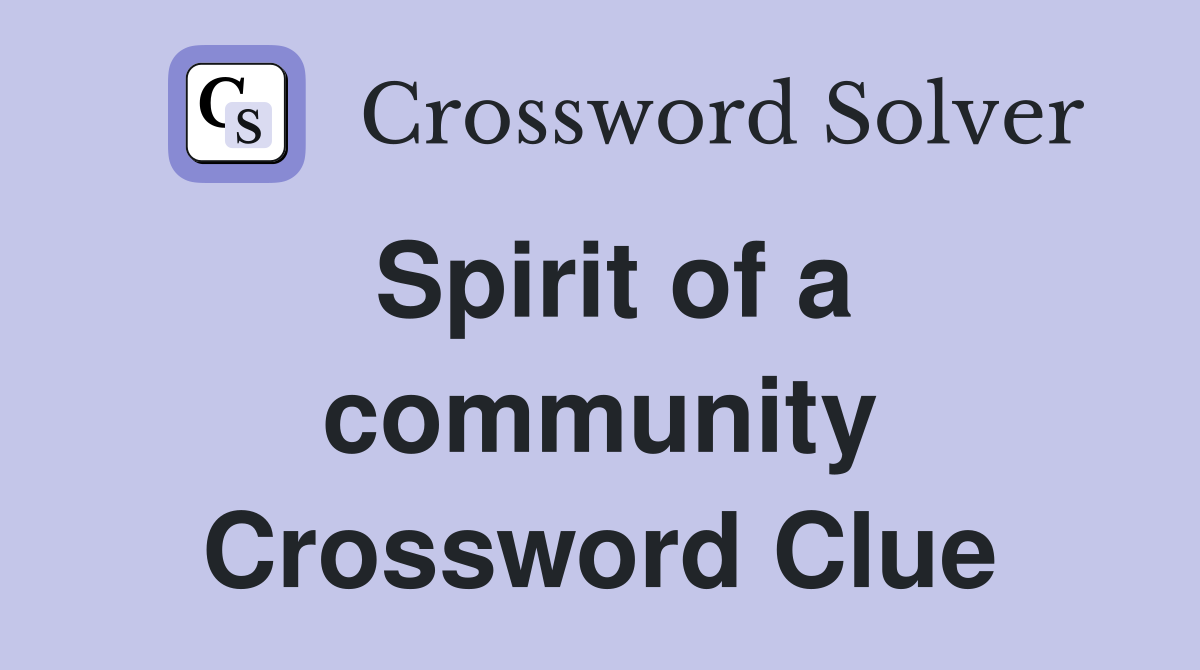 Spirit of a community Crossword Clue