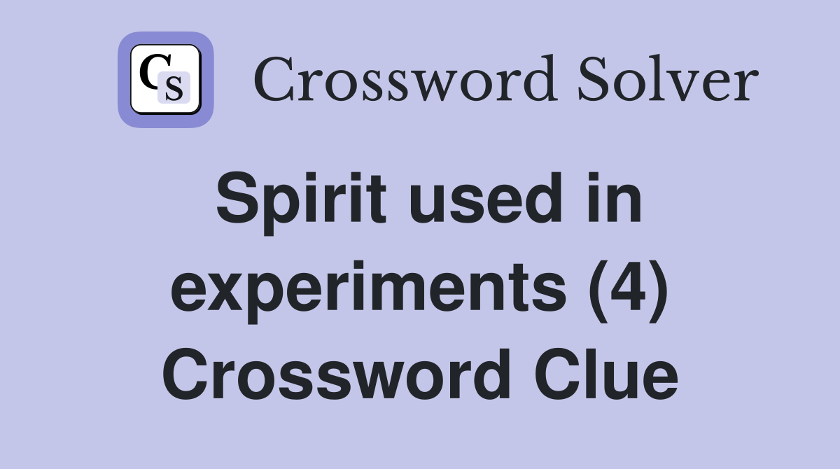 Spirit used in experiments (4) Crossword Clue
