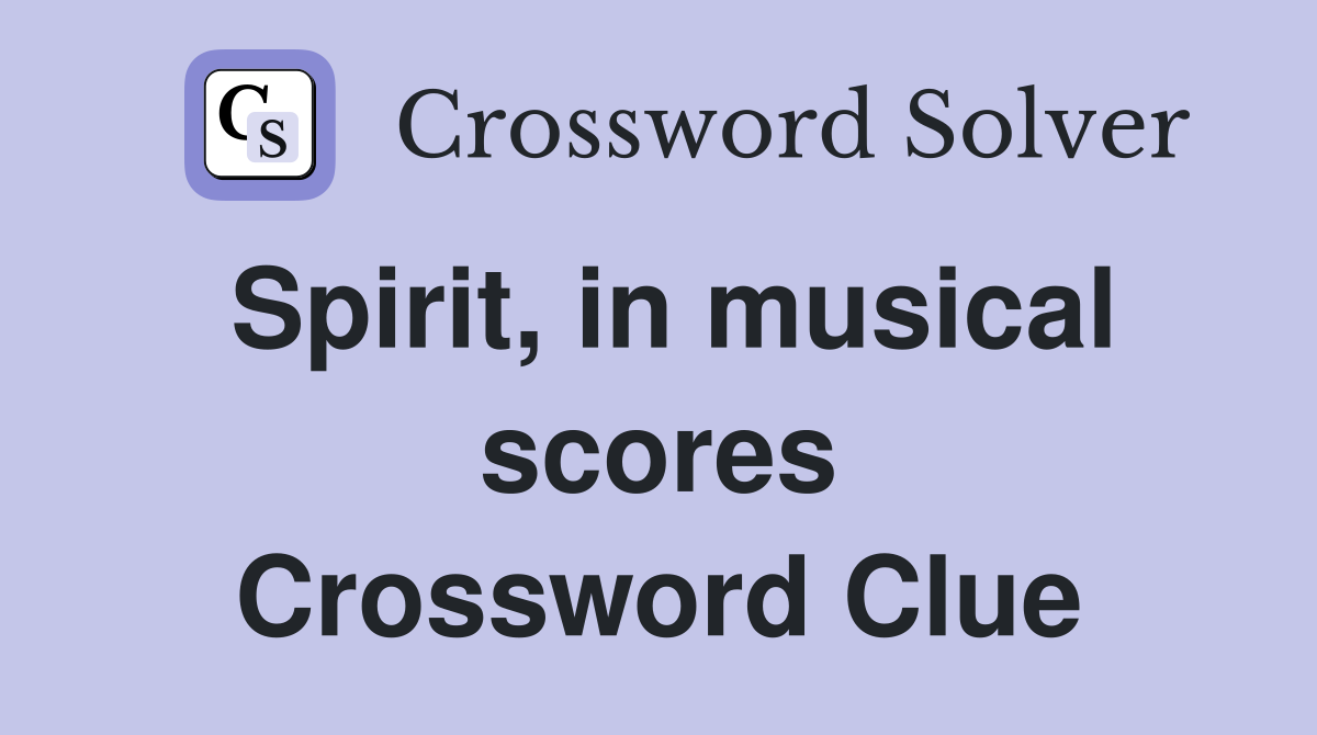 Spirit, in musical scores Crossword Clue