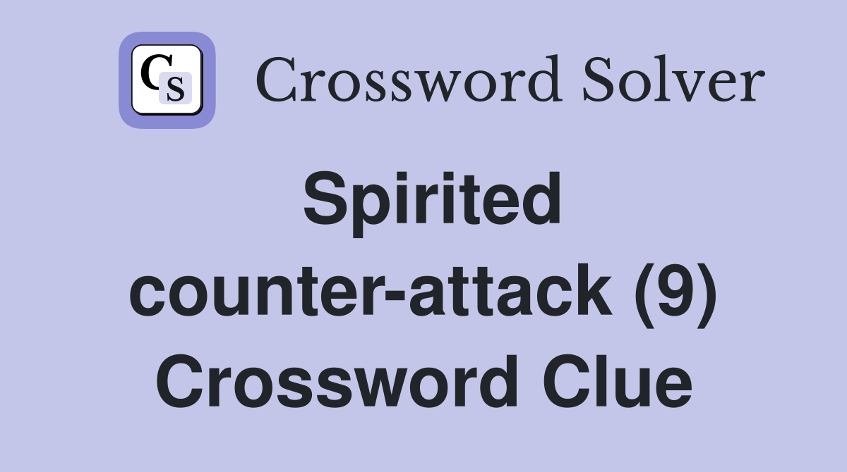 Spirited counter-attack (9) Crossword Clue