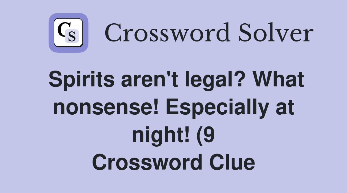 Spirits aren #39 t legal? What nonsense Especially at night (9 Spirits aren #39 t legal? What nonsense Especially at night (9