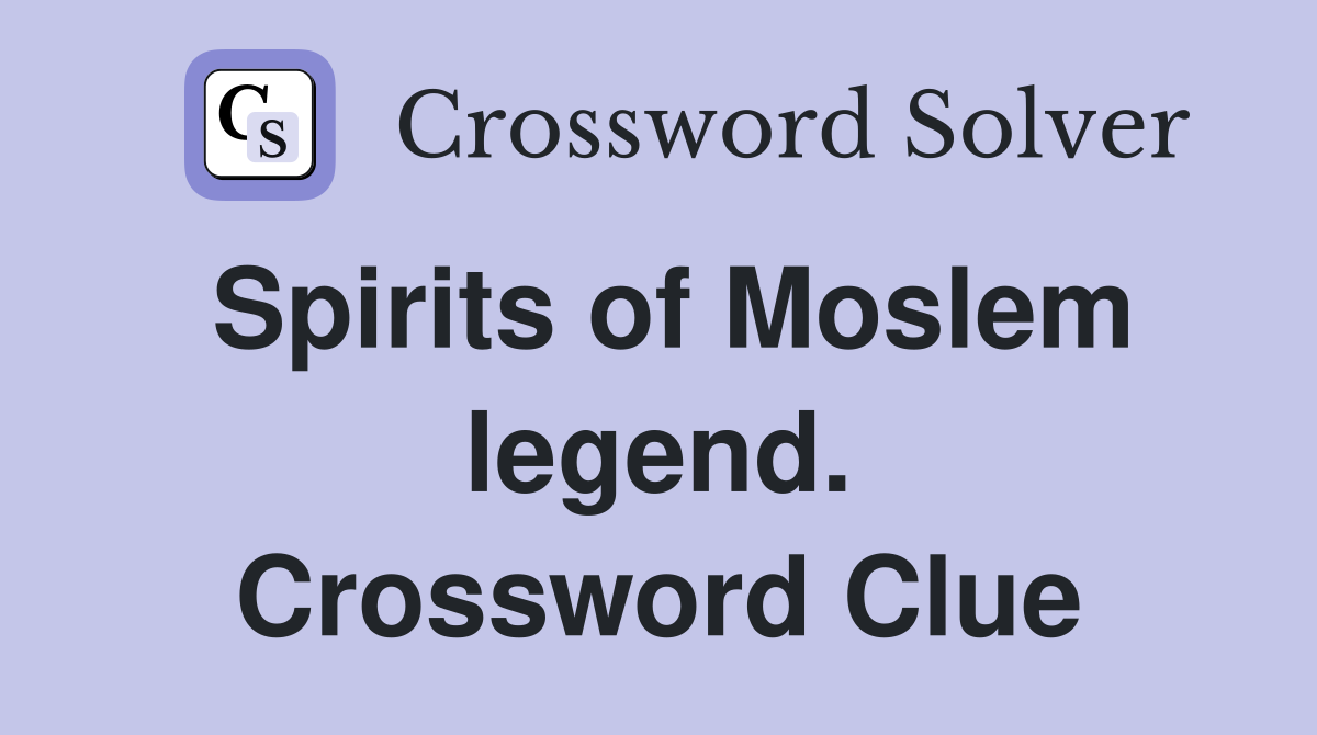 Spirits of Moslem legend. Crossword Clue