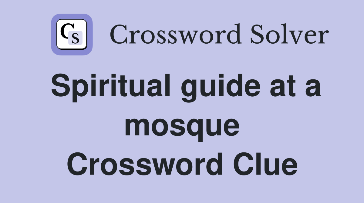 Spiritual guide at a mosque Crossword Clue
