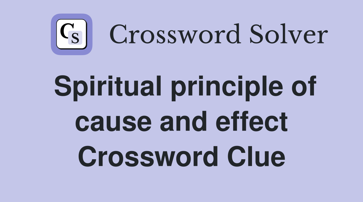 Spiritual principle of cause and effect Crossword Clue