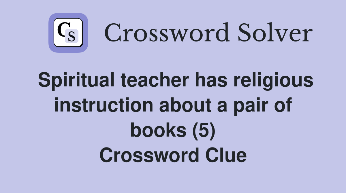 Spiritual teacher has religious instruction about a pair of books (5) Crossword Clue