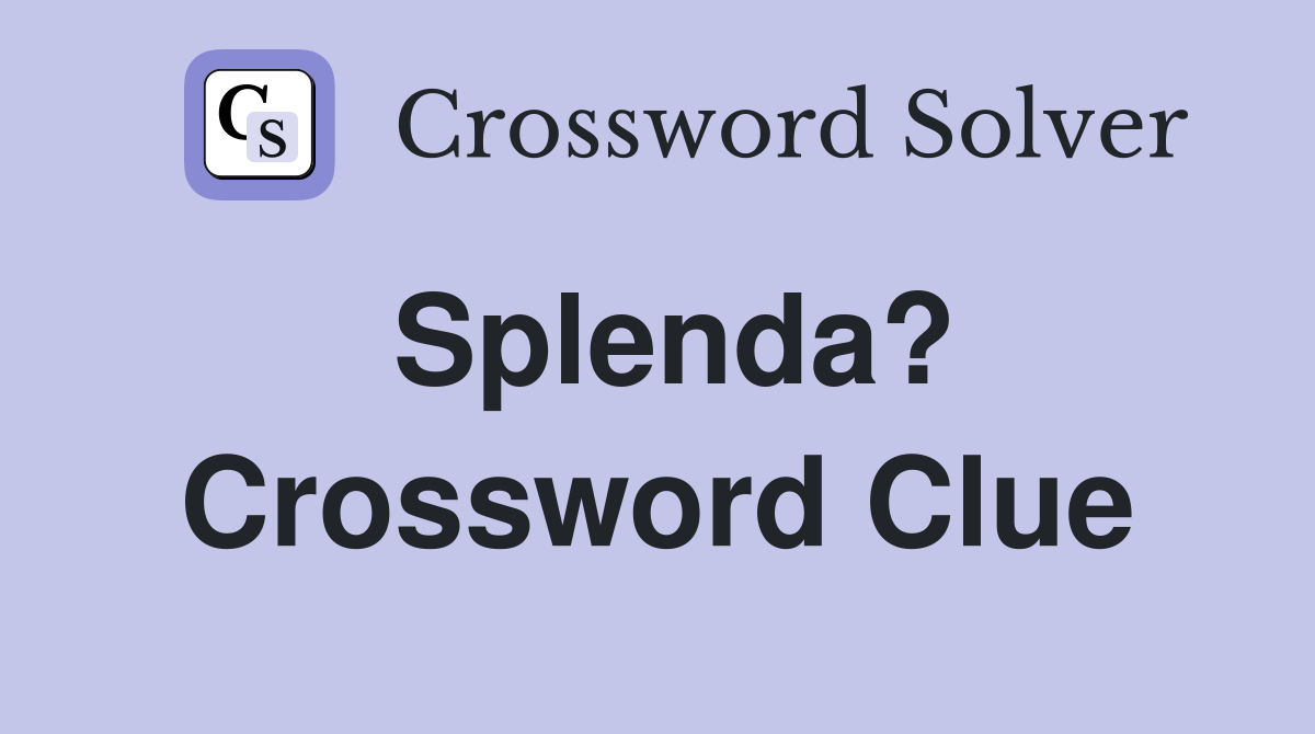 Splenda? Crossword Clue