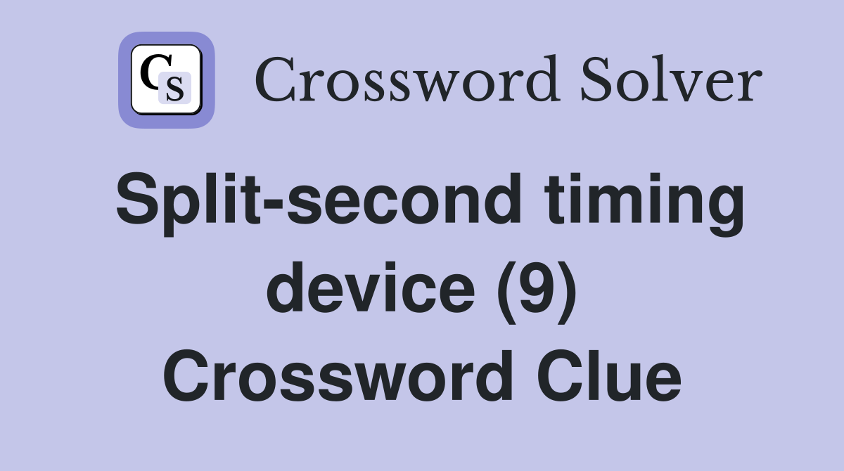 Split-second timing device (9) Crossword Clue