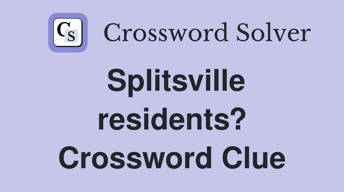 Splitsville residents? Crossword Clue
