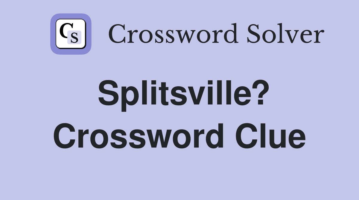 Splitsville? Crossword Clue