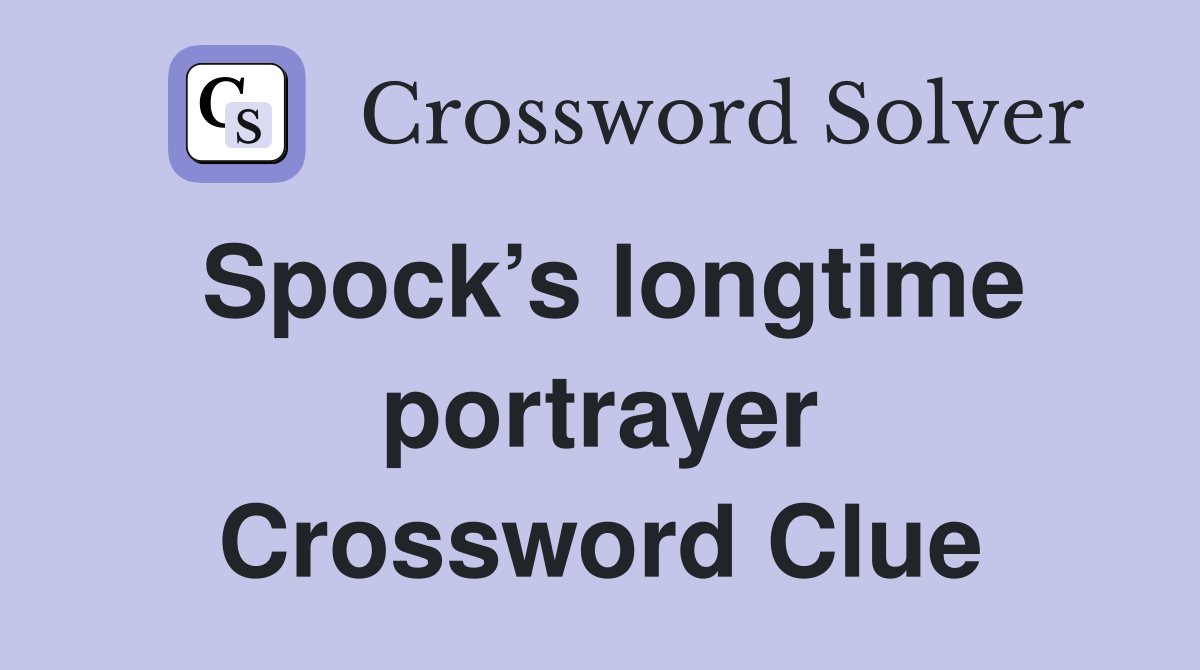 Spock’s longtime portrayer Crossword Clue