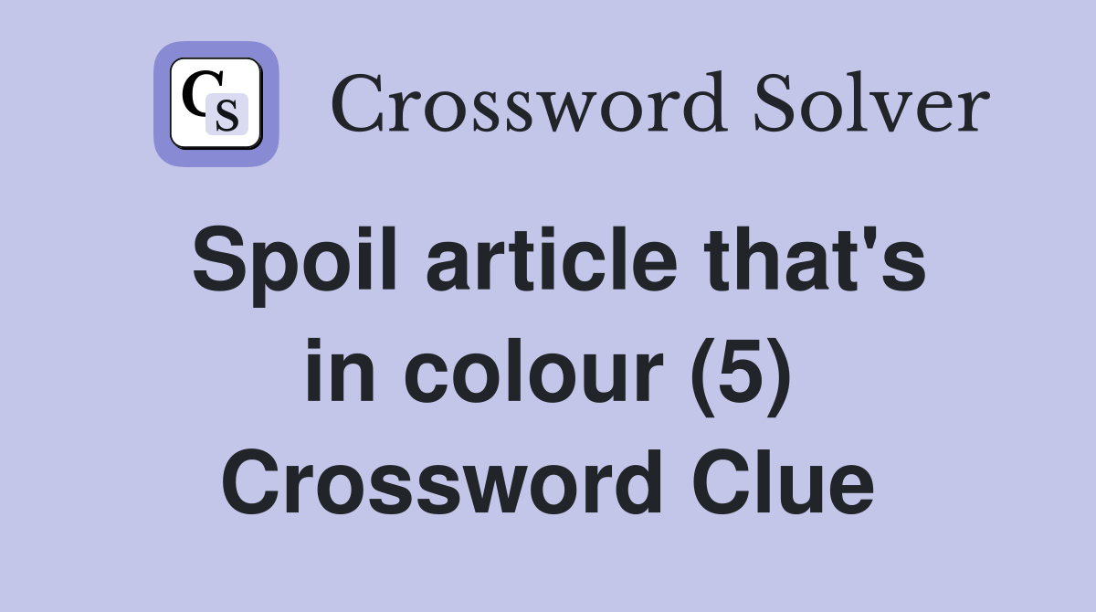 Spoil article that's in colour (5) Crossword Clue