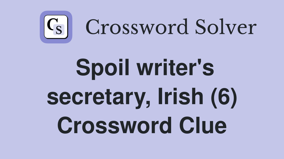 Spoil writer's secretary, Irish (6) Crossword Clue